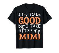 J'essaie d'être bonne mais je m'en prends à ma famille Mimi Funny T-Shirt