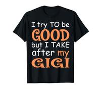 J'essaie d'être Bonne mais Je Prends Soin de Mon Gigi T-Shirt Graphique avec Valeur