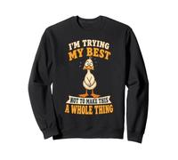 J'essaie Très Fort De Ne Pas Faire De Tout Ça Un Canard Sweatshirt