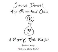 Jesse Daniel, The Onion-Head Child & Rory, The Rose