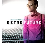 Jesse Fischer & Soul Cycle - Retro Future