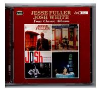 Jesse Fuller & Josh White - Four Classic Albums