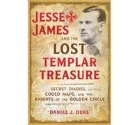 Jesse James and the Lost Templar Treasure by Daniel J. Duke Unknown (Auteur)