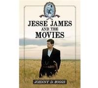 Jesse James and the Movies - Johnny D. Boggs - McFarland amp Co Inc - Livre en Anglais - Paperback Johnny D. BoggsJohnny D. Boggs (Auteur)