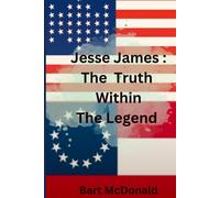 Jesse James : The Truth Within The Legend