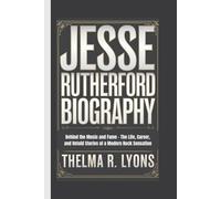 JESSE RUTHERFORD BIOGRAPHY: Behind the Music and Fame - The Life, Career, and Untold Stories of a Modern Rock Sensation