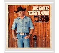 Jesse Taylor - Out Here in The Country
