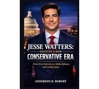 Jesse Watters: Voice of a New Conservative Era: From Street Interviews to Media Influence and Lasting Legacy