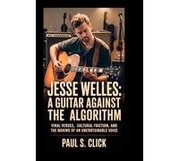 Jesse Welles: A Guitar Against the Algorithm: Viral Verses, Cultural Friction, and the Making of an Uncontainable Voice