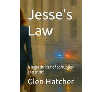 Jesse's Law: A legal thriller of corruption and truth!
