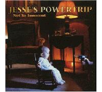 Jesse'S Powertrip - Not So Innocent