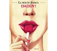 Jessica Blandy – La route Jessica – Tome 1 – Daddy! – Cartonné – Dupuis
