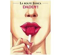 Jessica Blandy – La route Jessica – Tome 1 – Daddy! – Cartonné – Dupuis