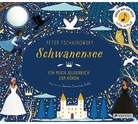 Jessica Courtne Peter Tschaikowsky. Schwanensee: Ein Musik-Bilderbuch zu (Relié)