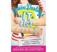 Jessica Darling's It List: The (Totally Not) Guaranteed Guide to Popularity, Prettiness & Perfection