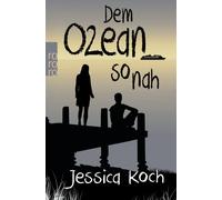 Jessica Koch Dem Ozean so nah (Poche)