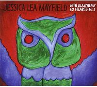 Jessica Lea Mayfield - with Blasphemy So Heartfelt [Import]
