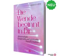 Jessica Lenz Die Wende beginnt in Dir - Ahnenarbeit, Epigenetik u. spiri (Poche)