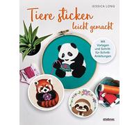 Jessica Long Tiere sticken leicht gemacht.: Mit Stickvorlagen und Schrit (Poche)
