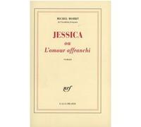 Jessica ou L'amour affranchi Michel Mohrt (Auteur)