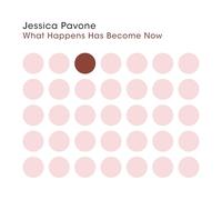Jessica Pavone - What Happens Has Become Now [Compact Discs]