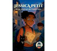 Jessica Petit et le journal de prédiction: Livre 1