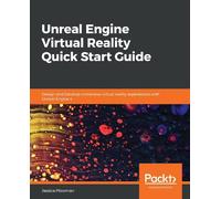 Jessica Plowman Unreal Engine Virtual Reality Quick Start Guide (Poche)