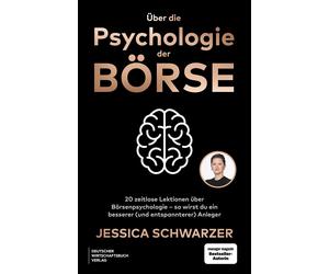 Jessica Schwarz Über die Psychologie der Börse: 20 zeitlose Lektionen üb (Poche)
