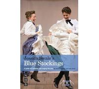 Jessica Swale's Blue Stockings: A Guide for Studying and Staging the Play