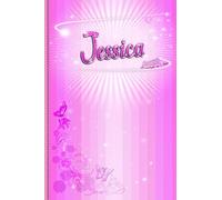 Jessica: Taccuino Personalizzato con nome Jessica - Quaderno a Righe Personalizzato per Ragazza o Donna di nome Jessica
