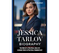 JESSICA TARLOV BIOGRAPHY: THE RISE OF A POLITICAL ANALYST LEADING VOICE IN POLITICAL COMMENTARY