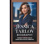 JESSICA TARLOV BIOGRAPHY: THE RISE OF A POLITICAL ANALYST LEADING VOICE IN POLITICAL COMMENTARY