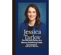 JESSICA TARLOV: The Life and Career of a Woman Redefining Public Commentary