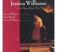 Jessica Williams – Trio – And Then, There's This – Import