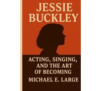 Jessie Buckley: Acting, Singing, and the Art of Becoming