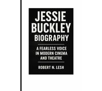 Jessie Buckley Biography: A Fearless Voice in Modern Cinema and Theatre