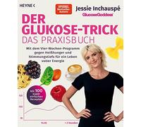 Jessie Inchausp Der Glukose-Trick - Das Praxisbuch: Mit dem Vier-Wochen- (Poche)