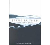 Jessie Luther at the Grenfell Mission, McGill-Queen'S/Associated Medical Services (Hannah Institute) Studies in thE History of Medicine, Health, and Society, 10