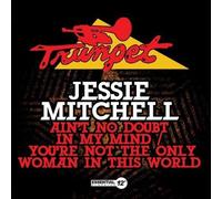 Jessie Mitchell - Ain't No Doubt in My Mind/You're Not Only