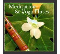 Jessita Reyes & Yoga Tribe - Meditation & Yoga - Flutes (Native American Flute & Sounds of Nature for Yoga, Massage, New Age Spa, Zen & Chakra Healing)
