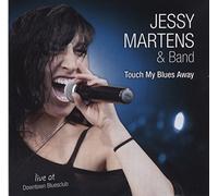 Jessy and Band Martens - Touch My Blues Away