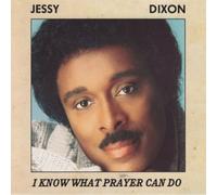 Jessy Dixon - I Know What Prayer Can Do (US Import)