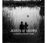 Jesters of Destiny - The Sorrows That Refuse to Drown [Import]