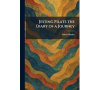 Jesting Pilate the Diary of a Journey