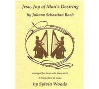 Jesu, Joy of Man's Desiring Sylvia Woods (Auteur)
