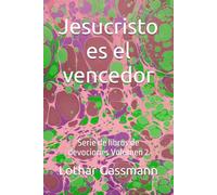 Jesucristo es el vencedor: Serie de libros de devociones Volumen 2