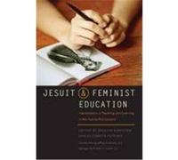 Jesuit and Feminist Education: Intersections in Teaching and Learning in the Twenty-First Century Von Arx, Jeffrey P. , S. J., Currie, Charles L. , S. J. (Auteur)