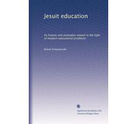 Jesuit education its history and principles viewed in the light of modern educational problems. 2