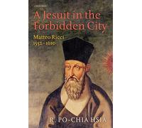 JESUIT IN THE FORBIDDEN CITY:MATTEO RICCI 1552-1610 PAPER: Matteo Ricci 1552-1610