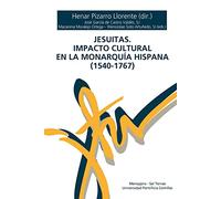 Jesuitas. Impacto cultural en la Monarquía hispana (1540-1767)